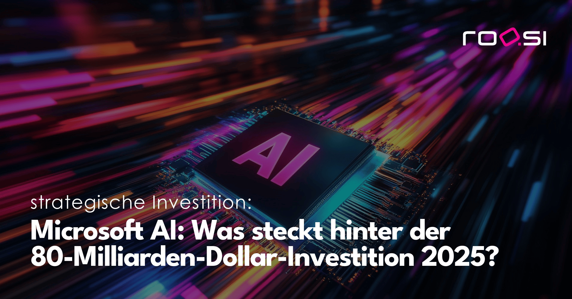 Microsoft AI: Was steckt hinter der 80-Milliarden-Dollar-Investition 2025?