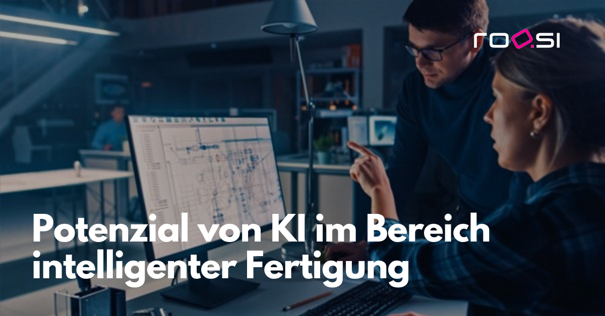 Potenzial von Künstlicher Intelligenz im Bereich intelligenter Fertigung