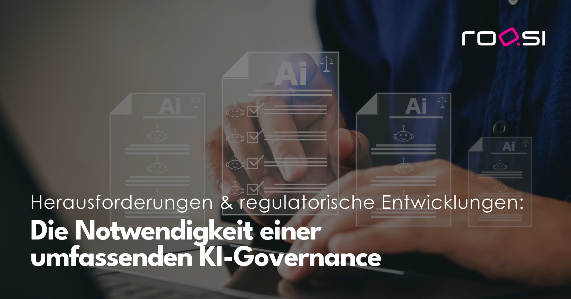 Herausforderungen Notwendigkeit KI-Governance KI-Gesetz
