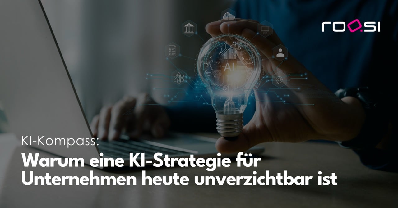 Warum eine KI-Strategie für Unternehmen heute unverzichtbar ist