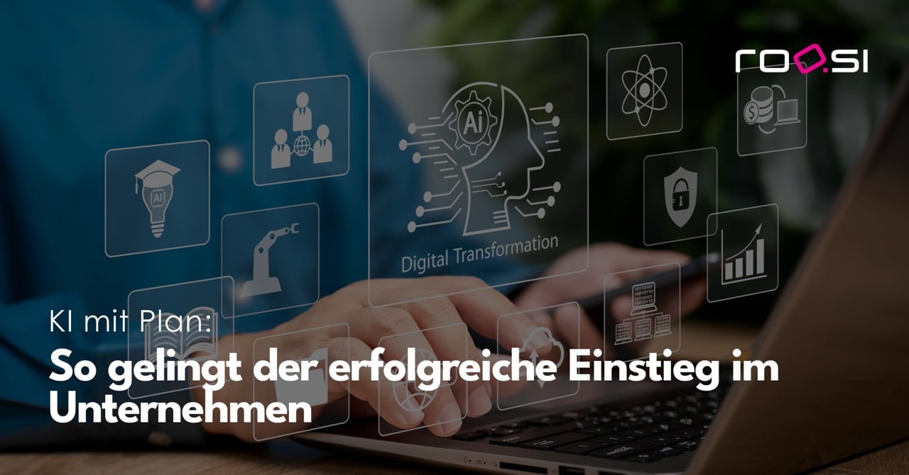 KI mit Plan: So gelingt der erfolgreiche Einstieg im Unternehmen