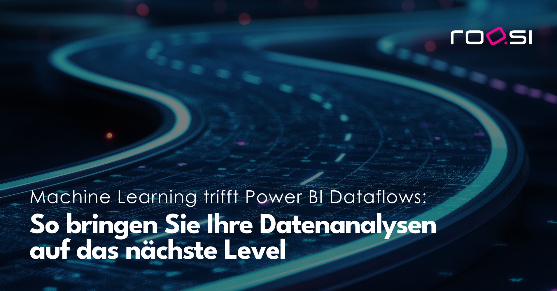 Text: Machine Learning trifft Power BI Dataflows - So bringen Sie Ihre Datenanalyse auf das nächste Level