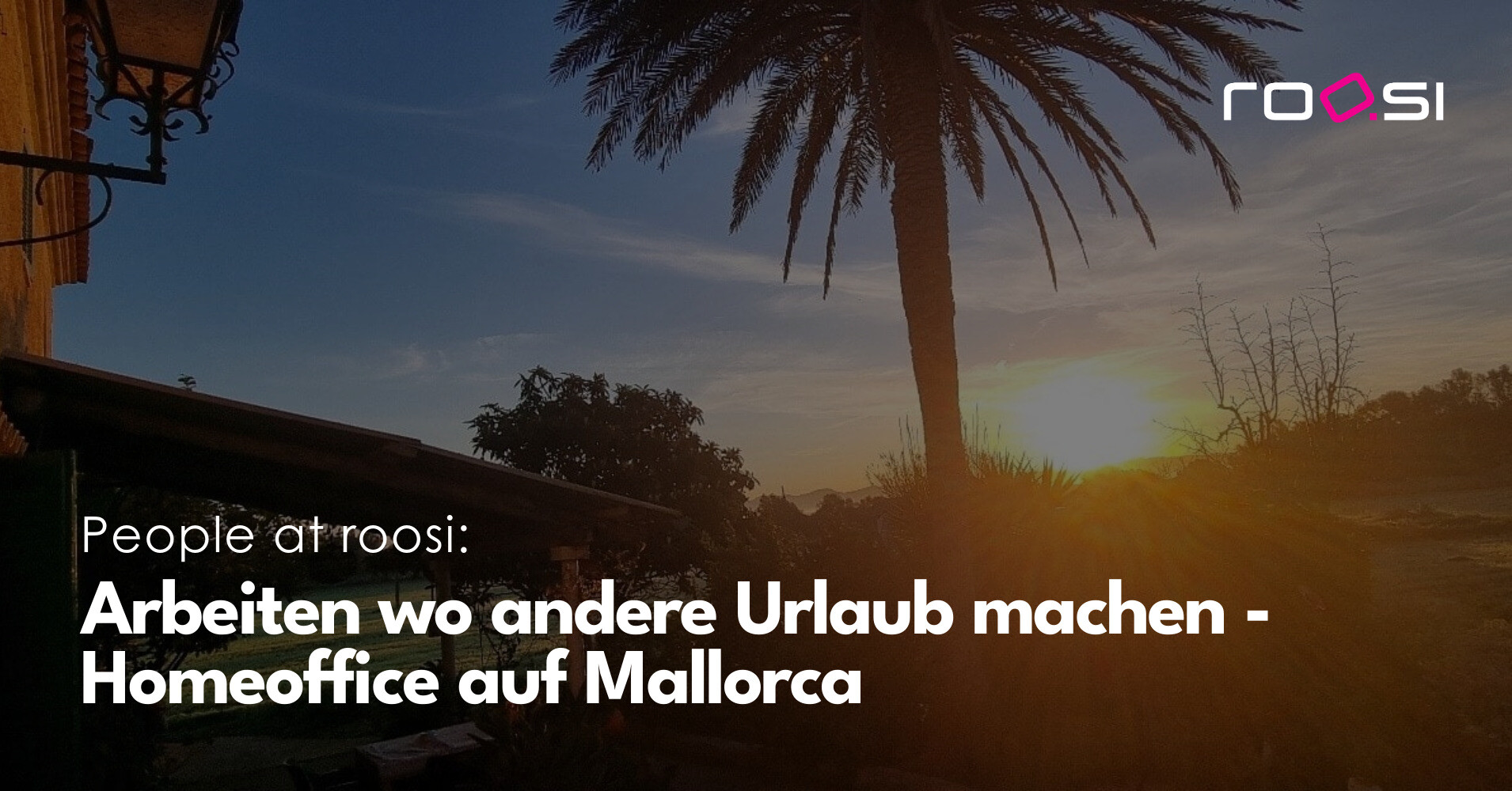 People at roosi: Homeoffice auf Mallorca