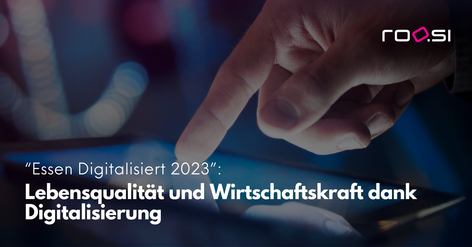 Lebensqualität und Wirtschaftskraft dank Digitalisierung