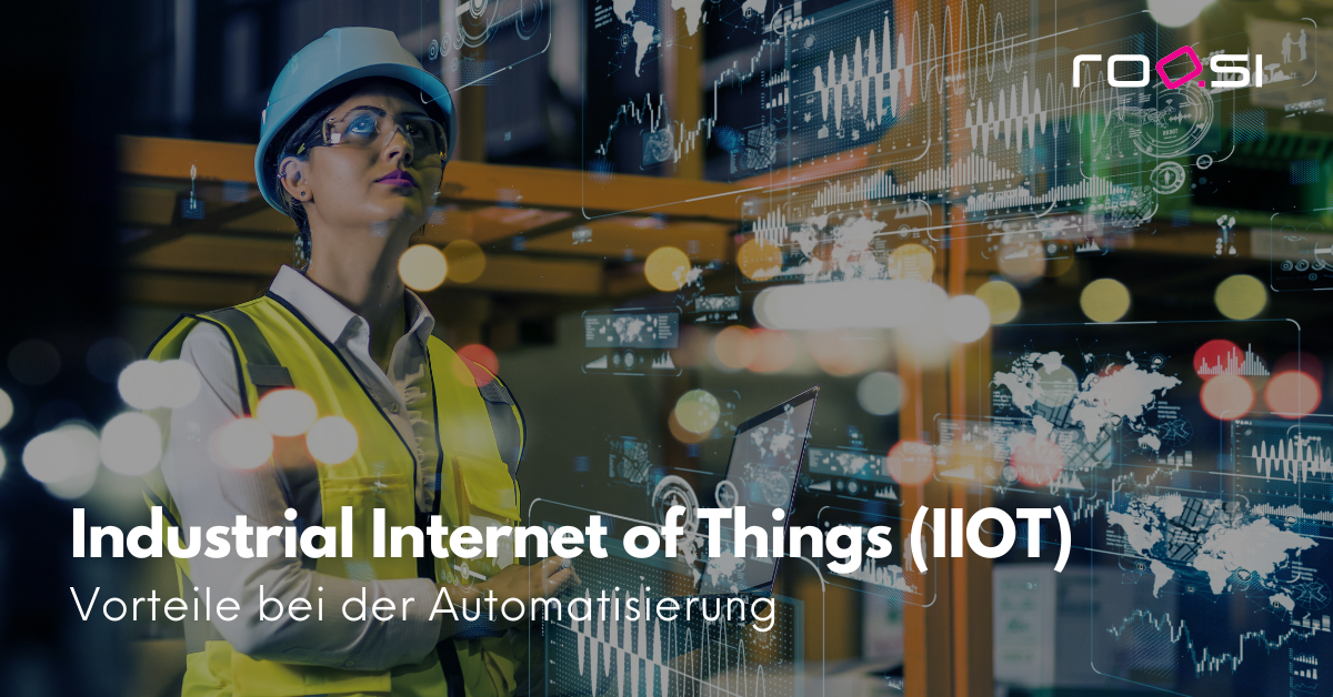 Vorteile durch den Einsatz von IIOT bei der Automatisierung