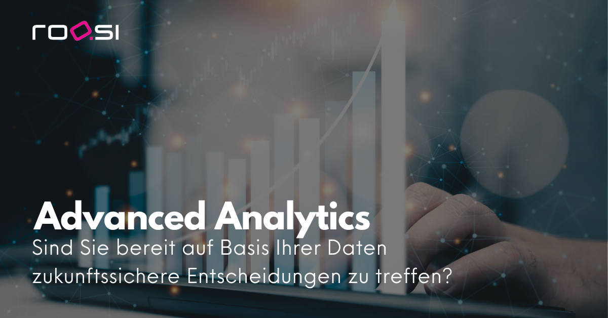 Advanced Analytics | Treffen Sie zukunftssichere Entscheidungen