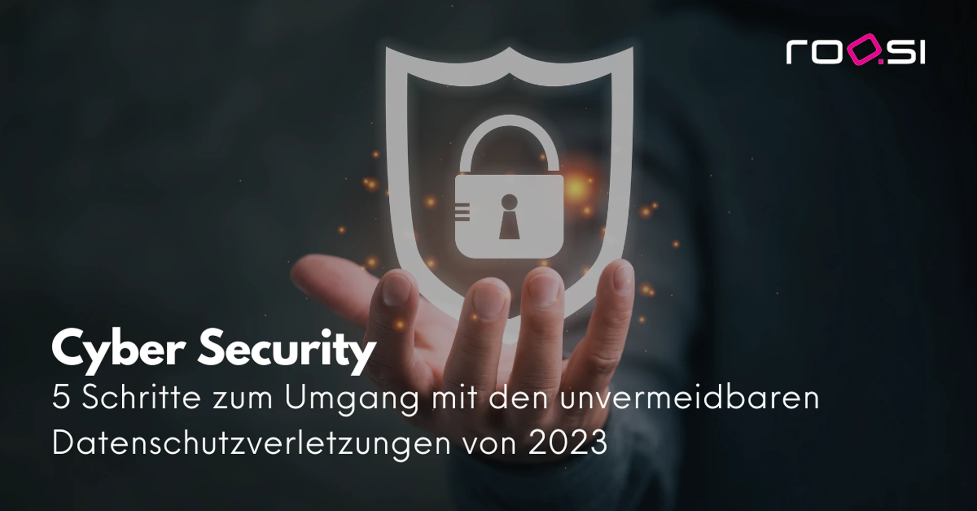 5 Schritte zum Umgang mit unvermeidbaren Datenschutzverletzungen 2023