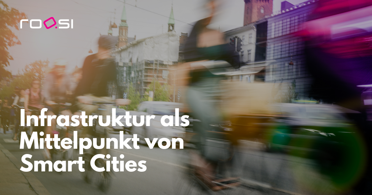 Infrastruktur als Mittelpunkt von Smart Cities