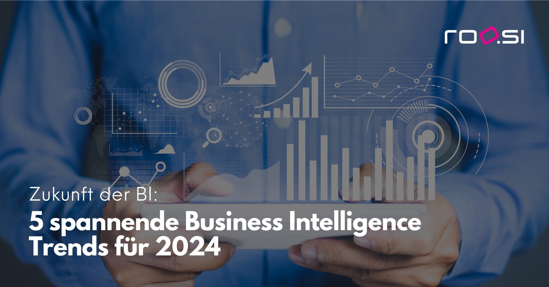Zukunft der BI: 5 spannende Business Intelligence Trends für 2024