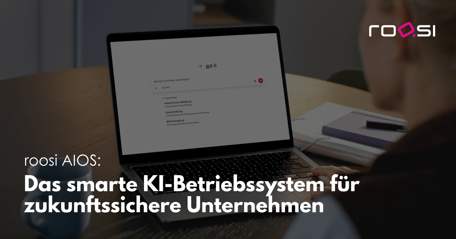 roosi AIOS: Das Betriebssystem, das Ihr Unternehmen revolutioniert