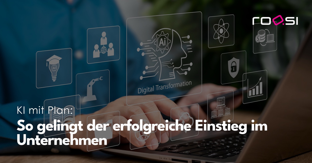KI mit Plan: So gelingt der erfolgreiche Einstieg im Unternehmen