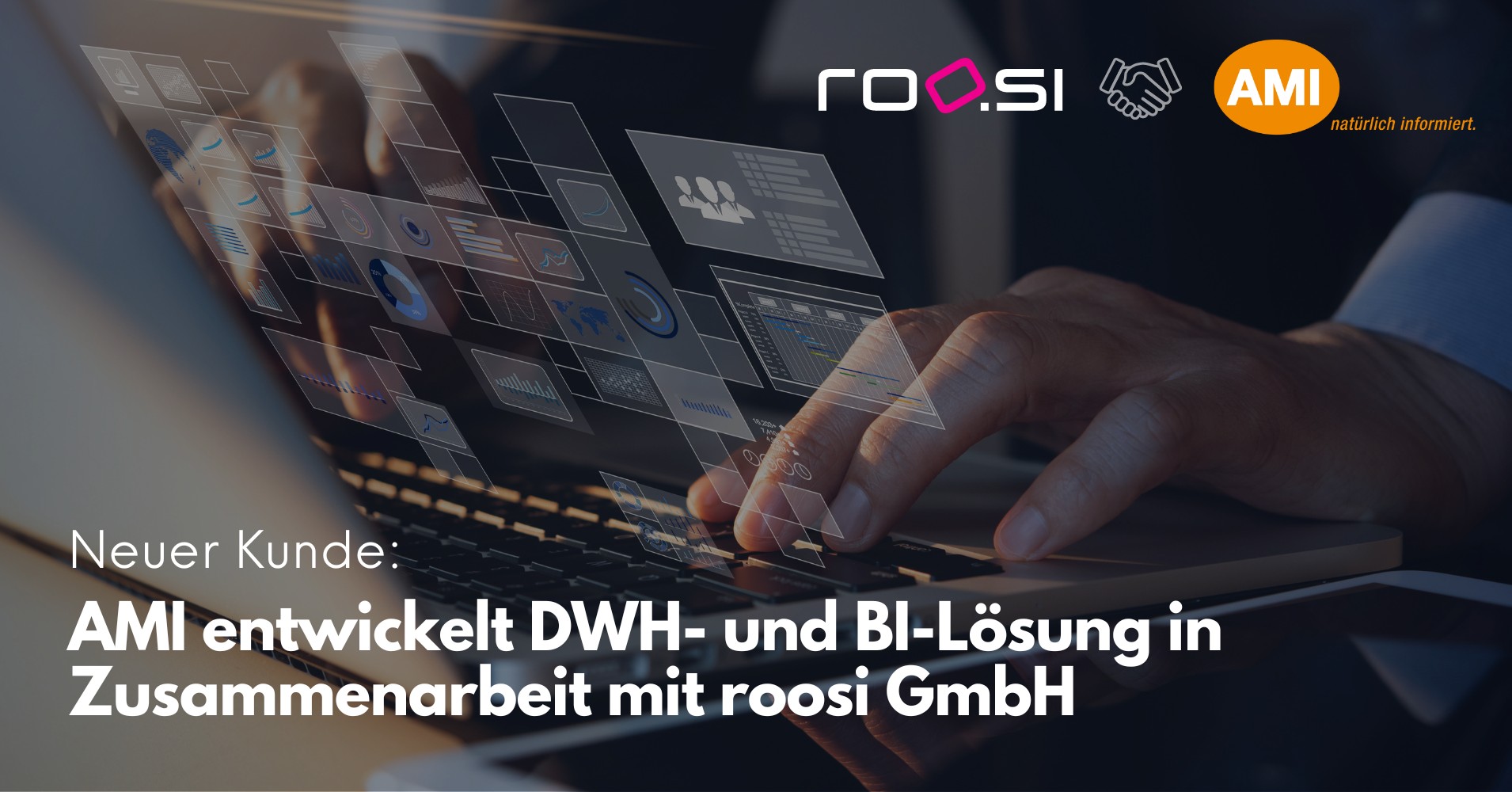 AMI entwickelt DWH- und BI-Lösung in Zusammenarbeit mit roosi GmbH